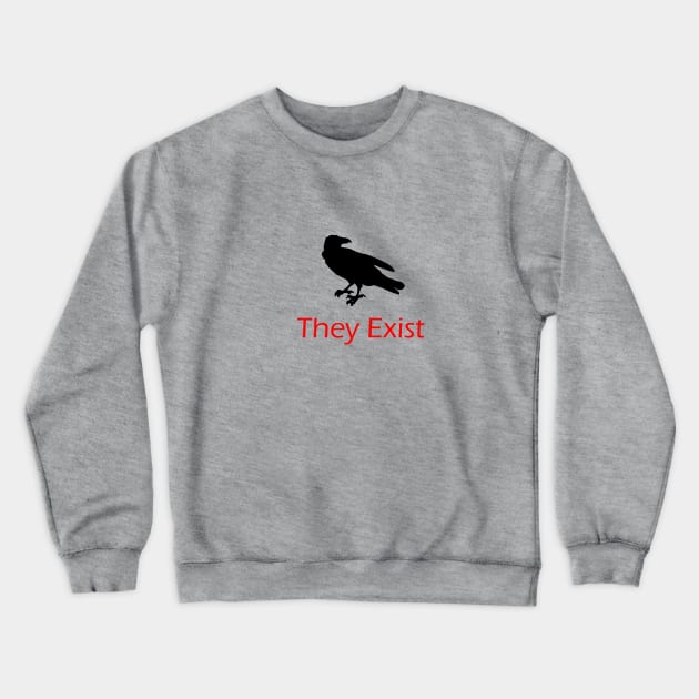 They exist Crewneck Sweatshirt by DigitalStudio